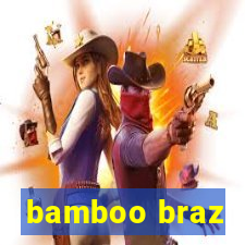 bamboo braz